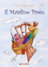 Libro - Elena Vignudelli - Il Maialino Piren. Ediz. Illustrata  - Matarrese