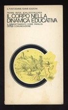 P. VAYER J. DESTROOPER - IL CORPO NELLA DINAMICA EDUCATIVA - 1976 EMME EDIZIONI
