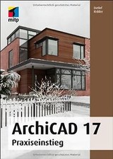 ArchiCAD 17: Praxiseinstieg