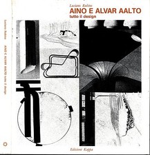 Aino E Alvar Aalto. Tutto il