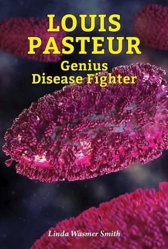 Louis pasteur genius disease - pasteur:,