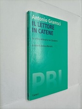 IL LETTORE IN CATENE  - ANTONIO GRAMSCI - CAROCCI - 2004