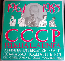 CCCP Fedeli Alla Linea 1964-1985 Affinità-Divergenze Fra Il Compagno Togliatti E