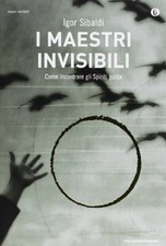I maestri invisibili. Come