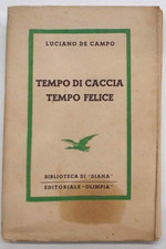 DE CAMPO Tempo di caccia tempo felice. 1940 (1^ ediz. Diana Olimpia)