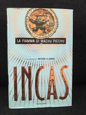 Antoine B.Daniel - INCAS - LA FIAMMA DI MACHU PICCHU - Mondadori-2001-1^Edizione