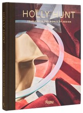 Holly Hunt: Fearless in the World of Design by Hunt
