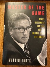 Master of the Game: Henry Kissinger & the Art of Middle East Diplomacy 2021 HC