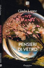 Pensieri di vetro. . Giada Leone. 2023. .