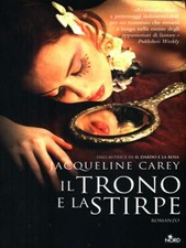 IL TRONO E LA STIRPE CAREY JACQUELINE NORD 2009 NARRATIVA