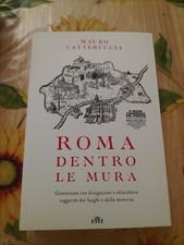 Roma Dentro Le Mura - Mauro Catteruccia - Ed. Utet 2015