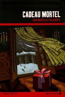 Cadeau mortel cinq nouvelles - mortel,