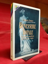 Deepak Chopra - BENESSERE TOTALE - Perfetto Equilibrio tra Mente e Corpo - 1°ed