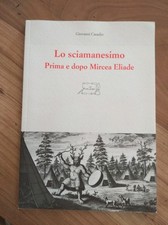 Giovanni Casadio - LO SCIAMANESIMO, Prima e dopo Mircea Eliade.