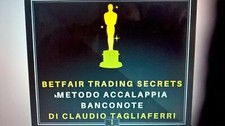  TRILOGIA BETFAIR TRADING SECRETS (Metodo Prendi Banconote,Doppio OVER,Gomorra)