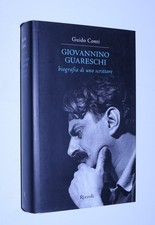 Guido Conti - Giovannino Guareschi. Rizzoli 2008