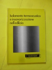ISOLAMENTO TERMOACUSTICO E INSONORIZZAZIONE NELL'EDILIZIA - ED.ISOVER