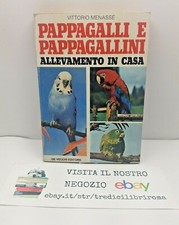 Pappagalli e pappagallini - Allevamento in casa - Vittorio Menassè - De Vecchi
