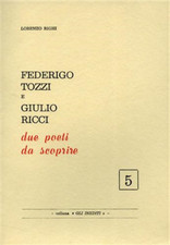 Righi,Lorenzo. - Federico Tozzi e Giulio Ricci due poeti da scoprire.  