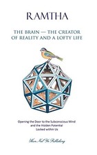 THE BRAIN - THE CREATOR OF REALITY AND A LOFTY LIFE: By Ramtha & Jaime NEW