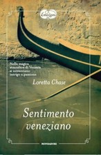 Sentimento veneziano. Romanzo di Loretta Chase - Ed. Mondadori