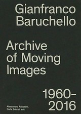 Gianfranco Baruchello. Archives of moving images 1960-2016 - [Mousse Publishing]