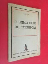 RICCA - IL PRIMO LIBRO DEL TORNITORE Marzocco Manuali (1948) Libro + ill.
