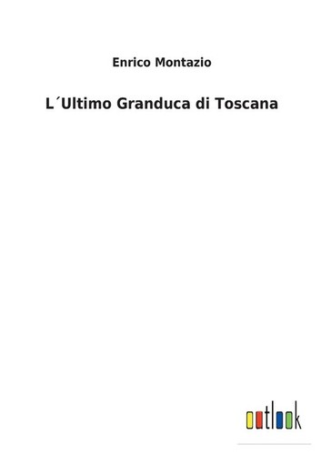 Ultimo granduca toscana - l?ultimo,