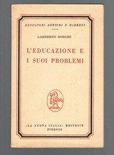 L'EDUCAZIONE E I SUOI PROBLEMI  Lamberto Borghi  La nuova Italia 1968 #3599