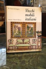 VECCHI MOBILI ITALIANI Vecchi Mobili Italiani Autore: W. Terni de Gregory Anton