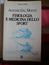 FISIOLOGIA E MEDICINA DELLO SPORT-Antonio Dal Monte-Sansoni Studio ed.-1983 1°ri