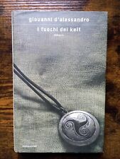 Giovanni D'Alessandro - I fuochi dei Kelt - Mondadori - 2004