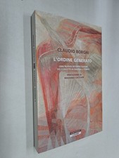 L'ORDINE GENERATO PREF MASSIMO CACCIARI - CLAUDIO BORGHI - NERI POZZA - 2025