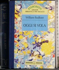 EVERGREEN. OGGI SI VOLA. FAULKNER. MONDADORI/DE AGOSTINI.