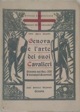 GENOVA E L'ARTE DEI SUOI CAVALIERI - CARLO MARIO BRUNETTI - ED NAZIONALE 1929
