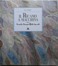 IL RICAMO A MACCHINA di Harker Gail - Mondadori 1990 - illustrato