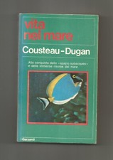 COUSTEAU - DUGAN "Vita nel mare" - Garzanti (1^ edizione 1974)