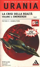 Emergenza! - La crisi della realtà (vol. 1) di Peter Hamilton - Urania n. 144...