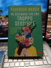 Mi Dicevano Che Ero Troppo Sensibile Federica bosco vallardi