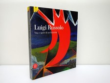 Luigi Russolo Vita e Opere di un Futurista SKIRA MART 2006