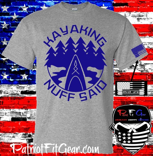 Shirt kayak nuff - said,, yak