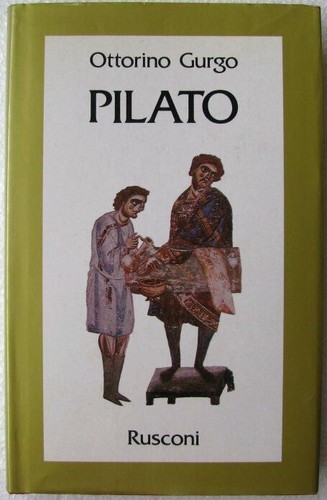 Pilato ottorino gurgo - pilato,,