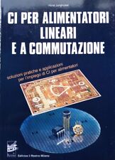 CIRCUITI INTEGRATI ALIMENTATORI LINEARI SWITCHING SCHEMI PROGETTI REGOLATORI ECC