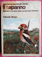 SANTINI IL CAPANNO Metodo e tecnica della caccia con richiami 1965 Olimpia