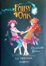 Fairy Oak La trilogia segreto gemelle L’incanto buio potere Elisabetta Gnone