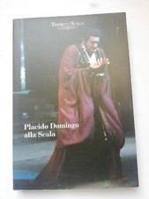 PLACIDO DOMINGO ALLA SCALA  - ARRUGA LORENZO - Edizioni del Teatro Alla Scala