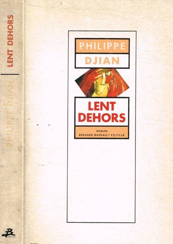 Lent dehors philippe - dehors., djian