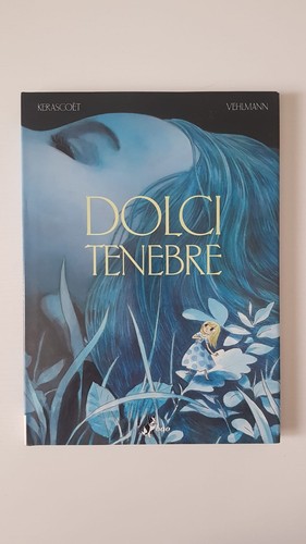 Dolci tenebre kerascoet - tenebre,