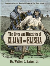 Lives and Ministries of Elijah