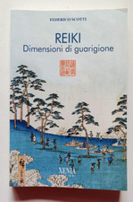 REIKI. DIMENSIONI DI UNA GUARIGIONE, Federico Scotti, 1a ed XENIA 2023. OTTIMO
